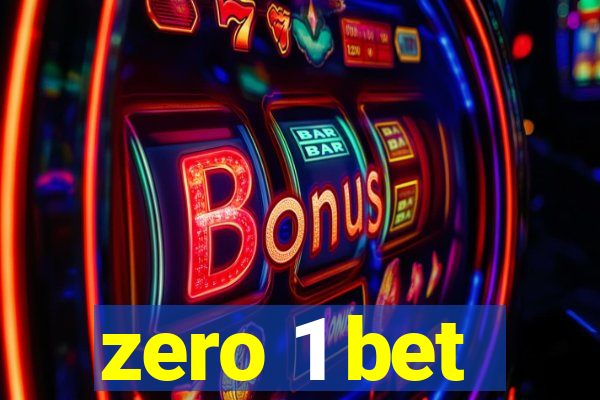 zero 1 bet